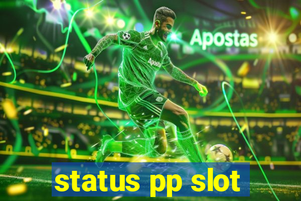 status pp slot